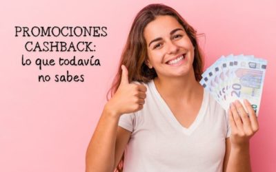 Promociones cashback: lo que todavía no sabes